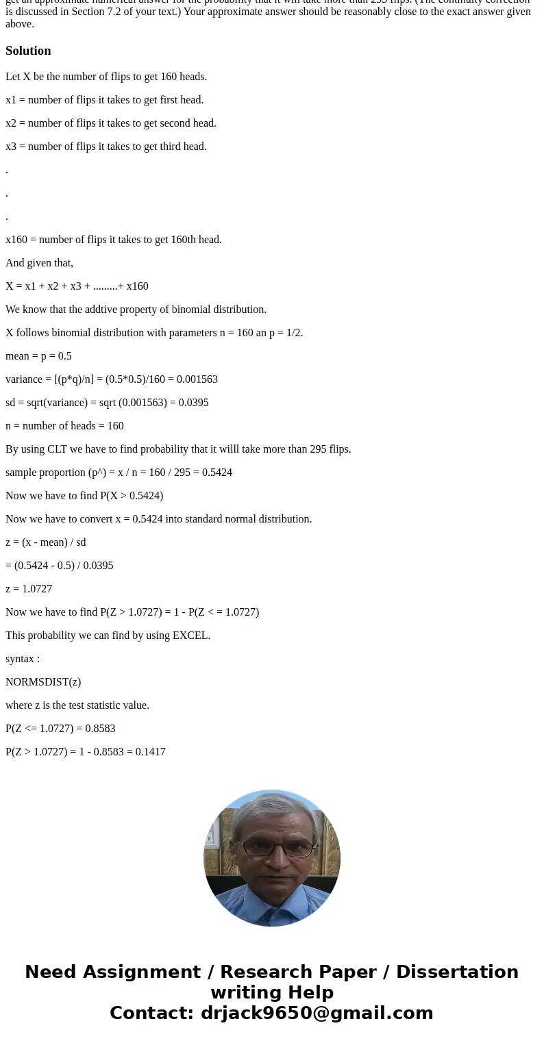  We can now consider that the number of flips to get 160 heads is equal to the number of flips it takes to get the first head, plus the number it takes to get t