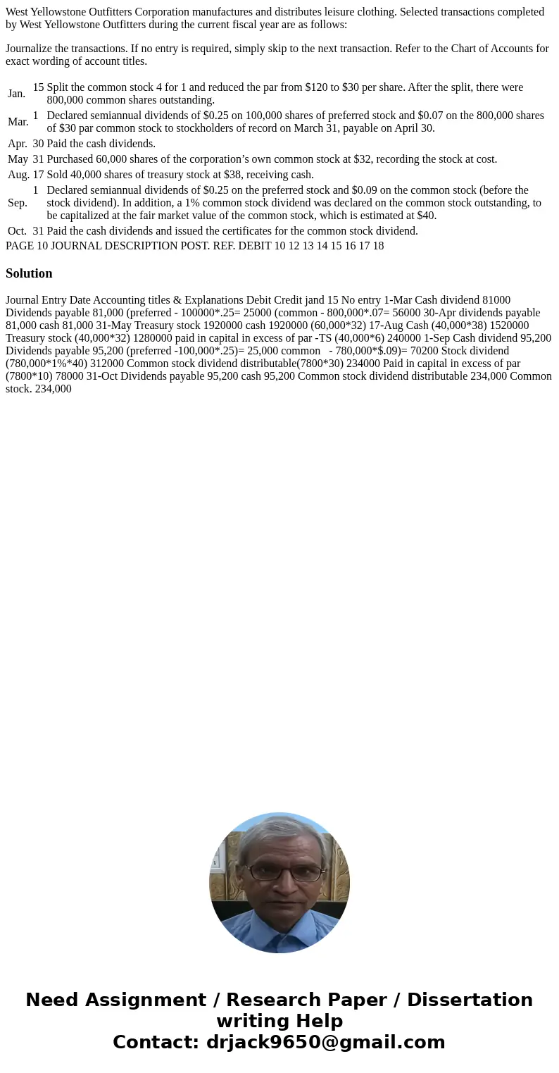West Yellowstone Outfitters Corporation manufactures and distributes leisure clothing. Selected transactions completed by West Yellowstone Outfitters during the West Yellowstone Outfitters Corporation manufactures and distributes leisure clothing. Selected transactions completed by West Yellowstone Outfitters during the