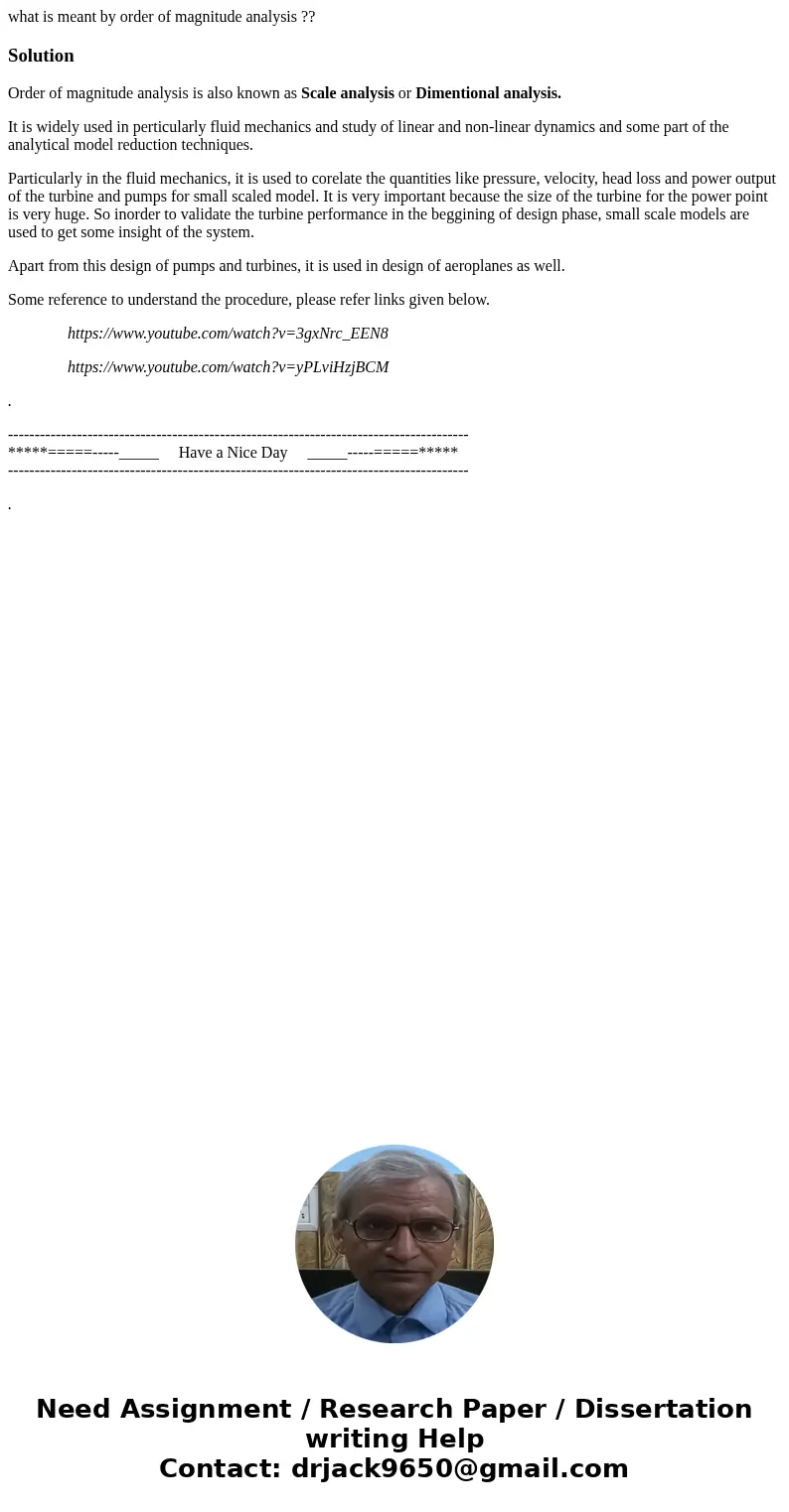 what is meant by order of magnitude analysis ??SolutionOrder of magnitude analysis is also known as Scale analysis or Dimentional analysis. It is widely used in what is meant by order of magnitude analysis ??SolutionOrder of magnitude analysis is also known as Scale analysis or Dimentional analysis. It is widely used in