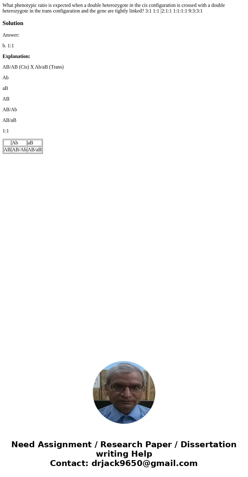 What phenotypic ratio is expected when a double heterozygote in the cis configuration is crossed with a double heterozygote in the trans configuration and the   What phenotypic ratio is expected when a double heterozygote in the cis configuration is crossed with a double heterozygote in the trans configuration and the