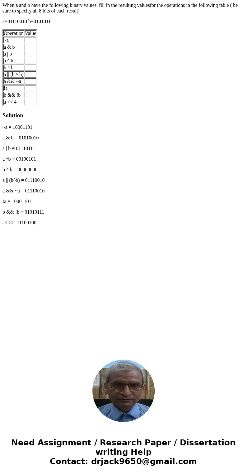 When a and b have the following binary values, fill in the resulting valuesfor the operations in the following table ( be sure to specify all 8 bits of each res When a and b have the following binary values, fill in the resulting valuesfor the operations in the following table ( be sure to specify all 8 bits of each res