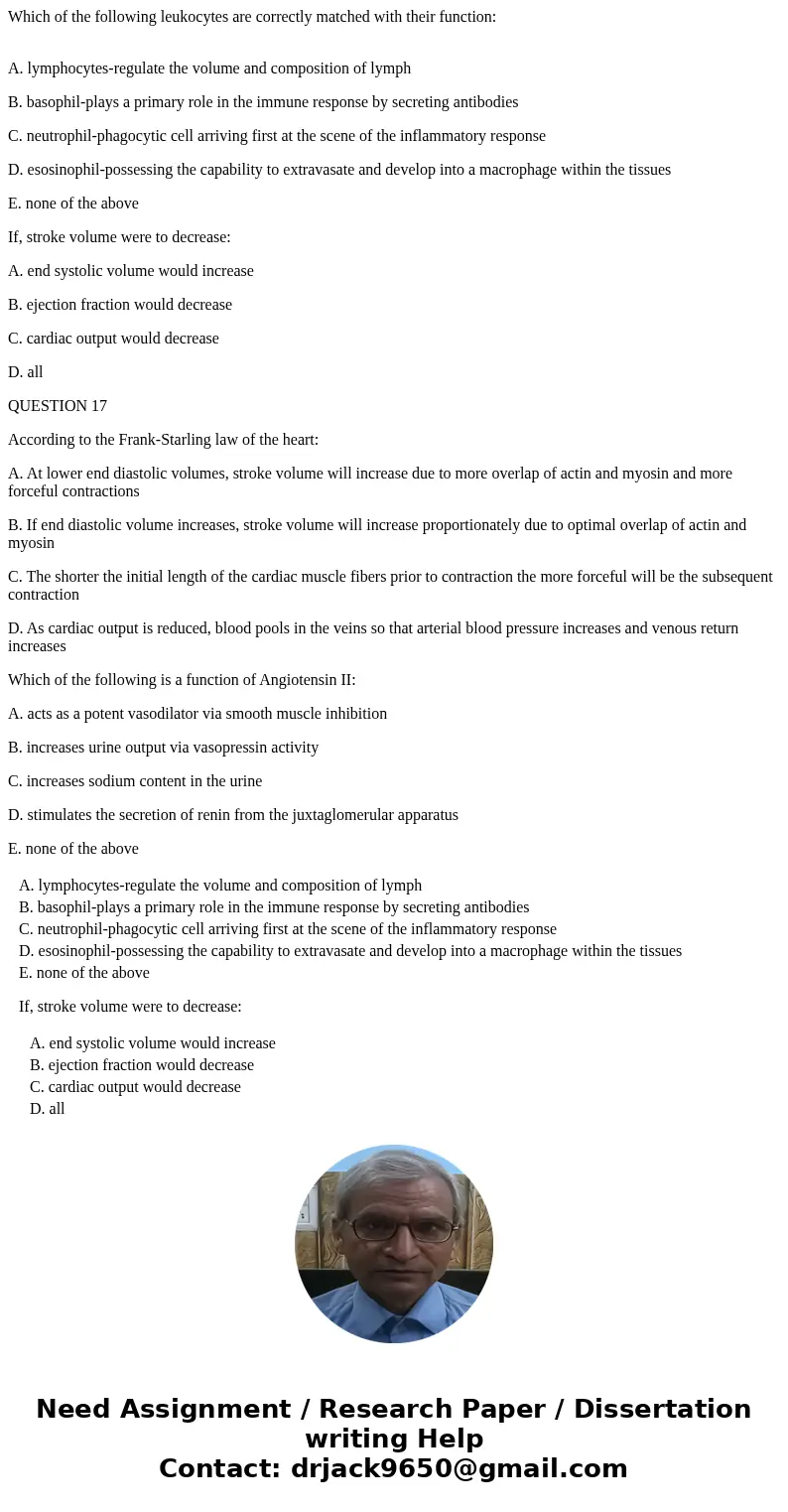 Which of the following leukocytes are correctly matched with their function: A. lymphocytes-regulate the volume and composition of lymph B. basophil-plays a pri Which of the following leukocytes are correctly matched with their function: A. lymphocytes-regulate the volume and composition of lymph B. basophil-plays a pri