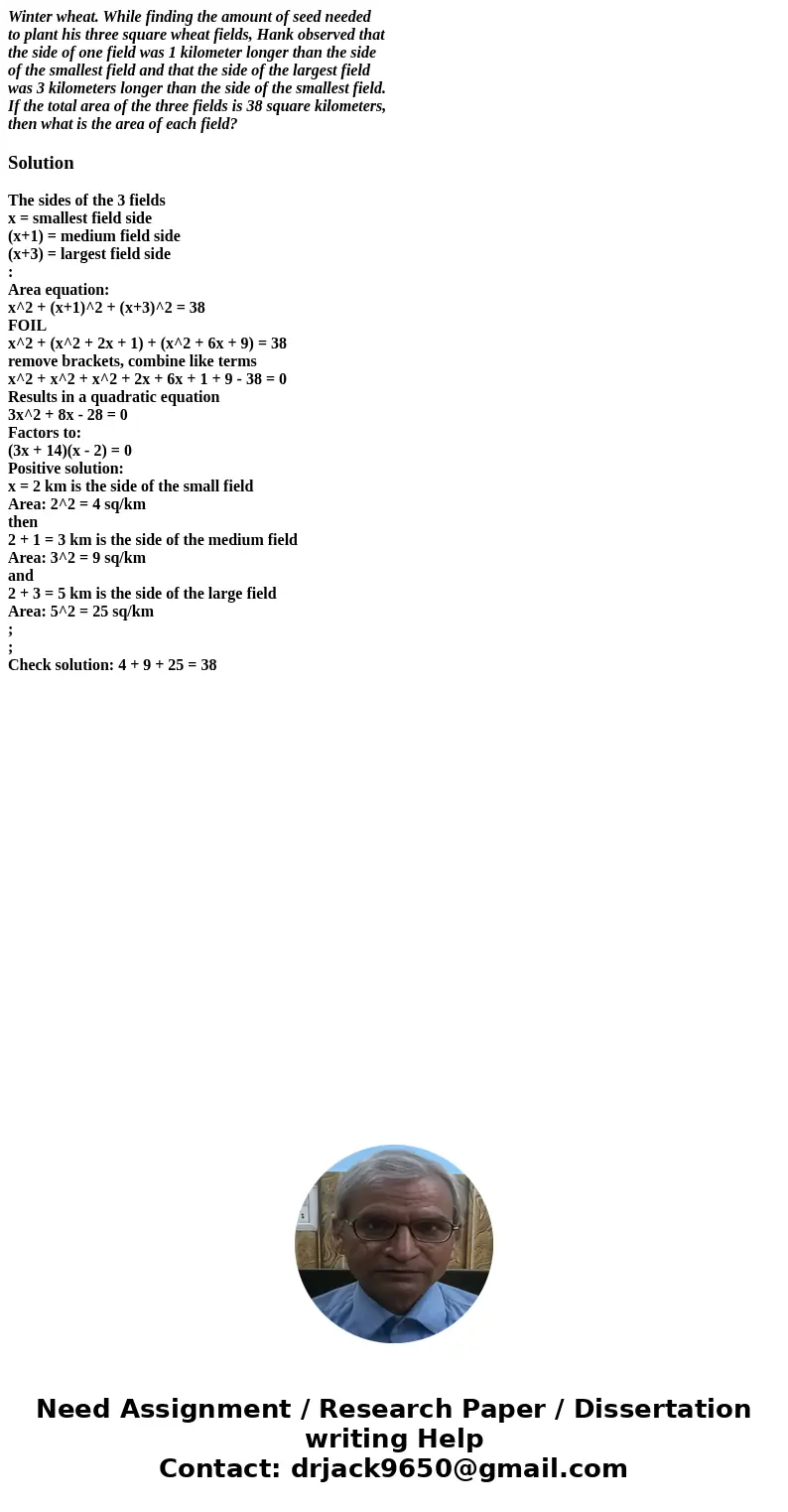 Winter wheat. While finding the amount of seed needed to plant his three square wheat fields, Hank observed that the side of one field was 1 kilometer longer th Winter wheat. While finding the amount of seed needed to plant his three square wheat fields, Hank observed that the side of one field was 1 kilometer longer th