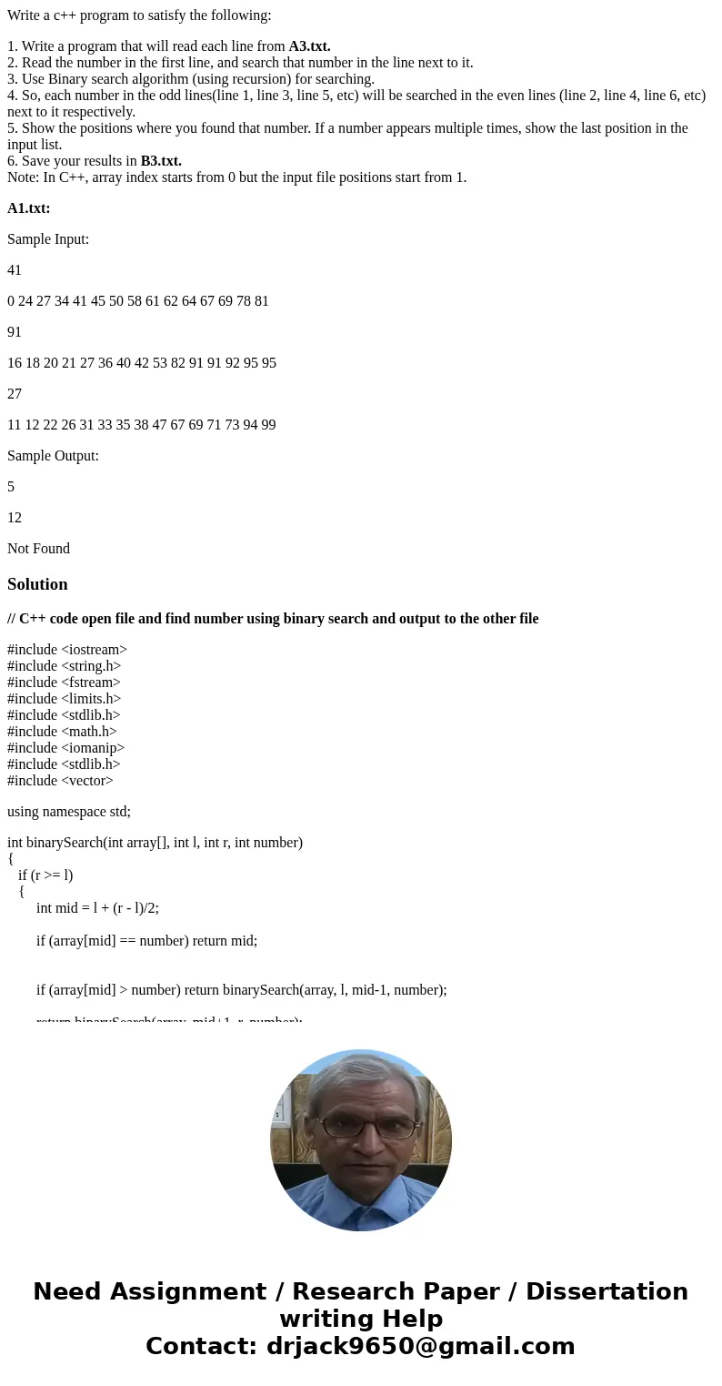 Write a c++ program to satisfy the following: 1. Write a program that will read each line from A3.txt. 2. Read the number in the first line, and search that num Write a c++ program to satisfy the following: 1. Write a program that will read each line from A3.txt. 2. Read the number in the first line, and search that num