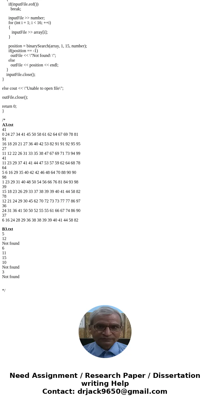 Write a c++ program to satisfy the following: 1. Write a program that will read each line from A3.txt. 2. Read the number in the first line, and search that num Write a c++ program to satisfy the following: 1. Write a program that will read each line from A3.txt. 2. Read the number in the first line, and search that num