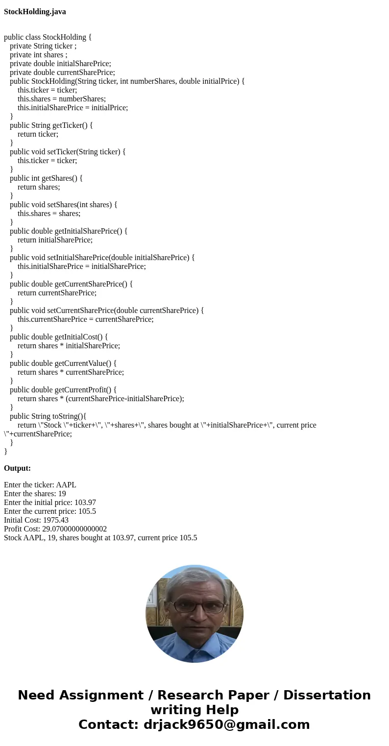 Write a class StockHolding. The purpose of a StockHolding object is to represent a single stock in someone\'s investment portfolio. The StockHolding class has t Write a class StockHolding. The purpose of a StockHolding object is to represent a single stock in someone\'s investment portfolio. The StockHolding class has t