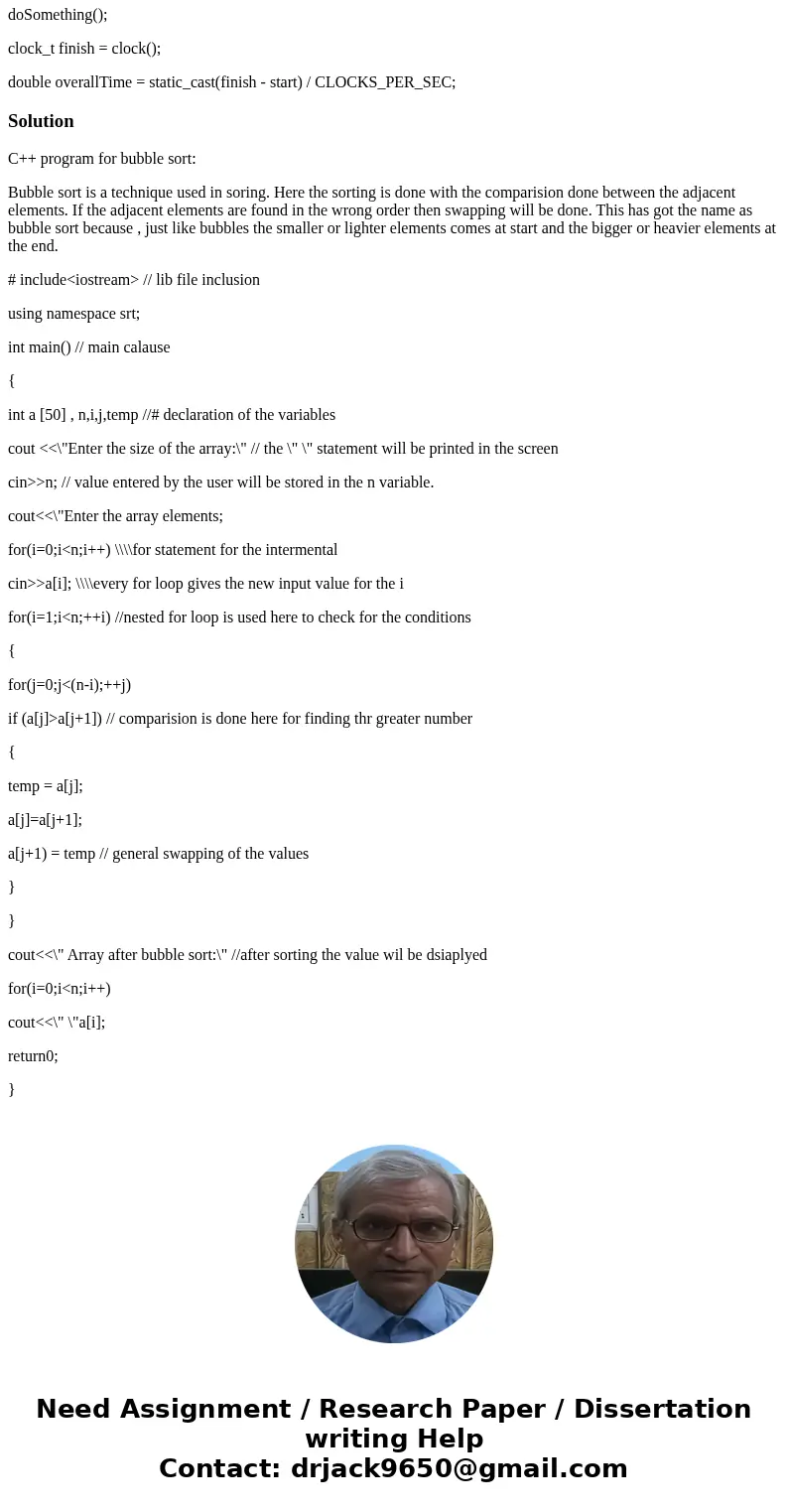 Write a program to display the running time of the sorts described below. Test the sorts on array of various sizes (specified below). Arrays of the same size sh Write a program to display the running time of the sorts described below. Test the sorts on array of various sizes (specified below). Arrays of the same size sh