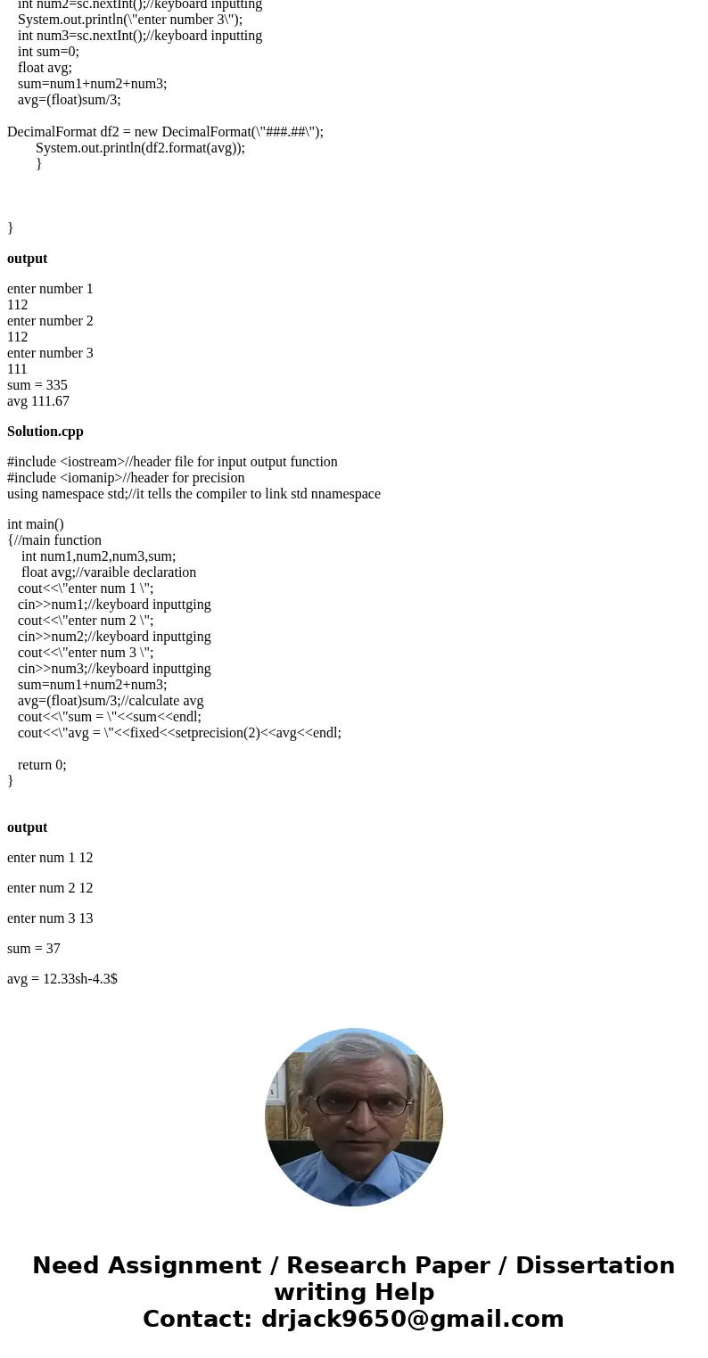 Write a program which prompts the user to enter three integers. The program then computes and displays their sum and average (displayed in the format 999.99)?So Write a program which prompts the user to enter three integers. The program then computes and displays their sum and average (displayed in the format 999.99)?So