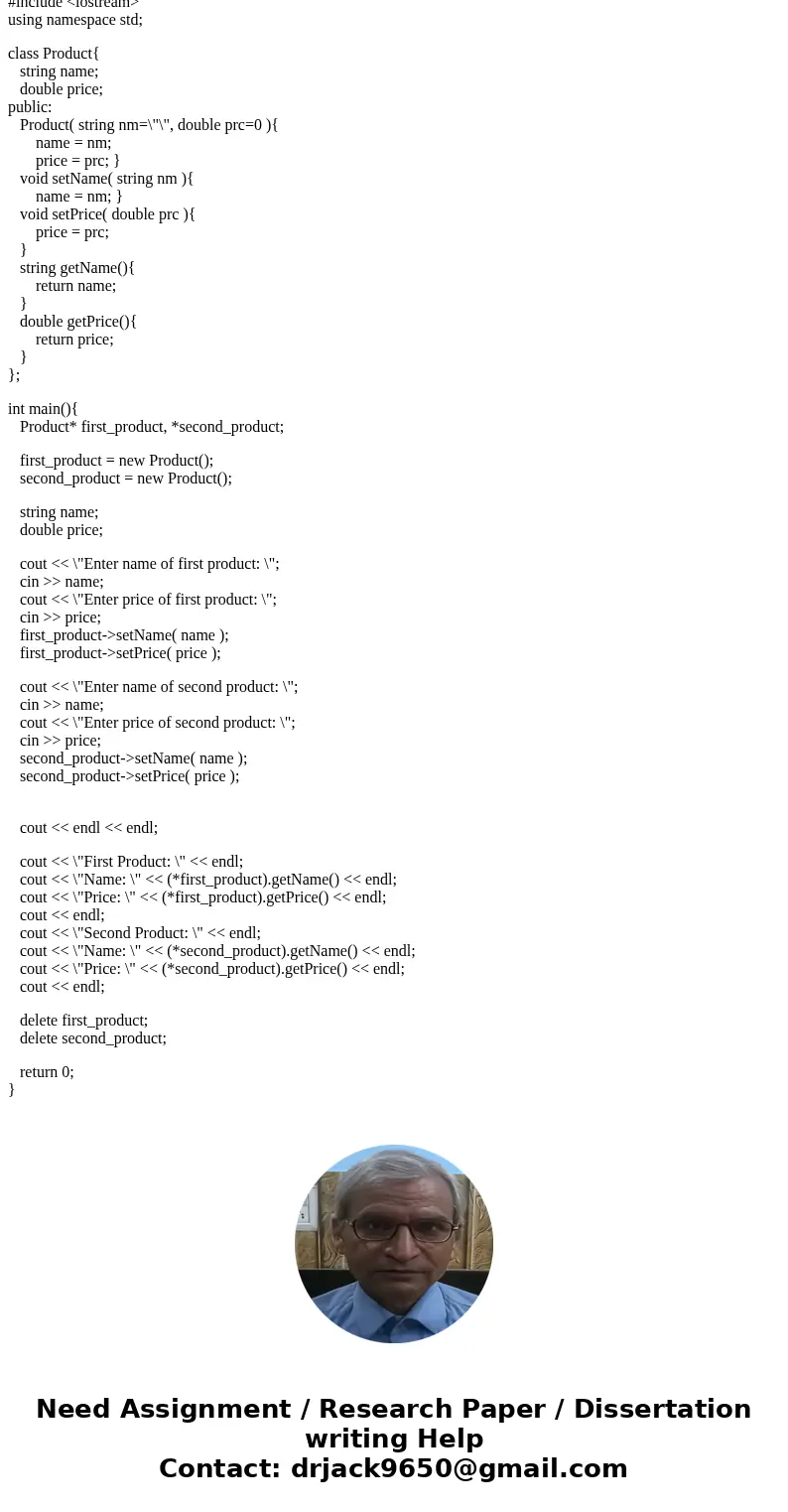 Write a program which will use a class named Product. The Product class will have data values for name (string) and price (double). It will have functions to do Write a program which will use a class named Product. The Product class will have data values for name (string) and price (double). It will have functions to do
