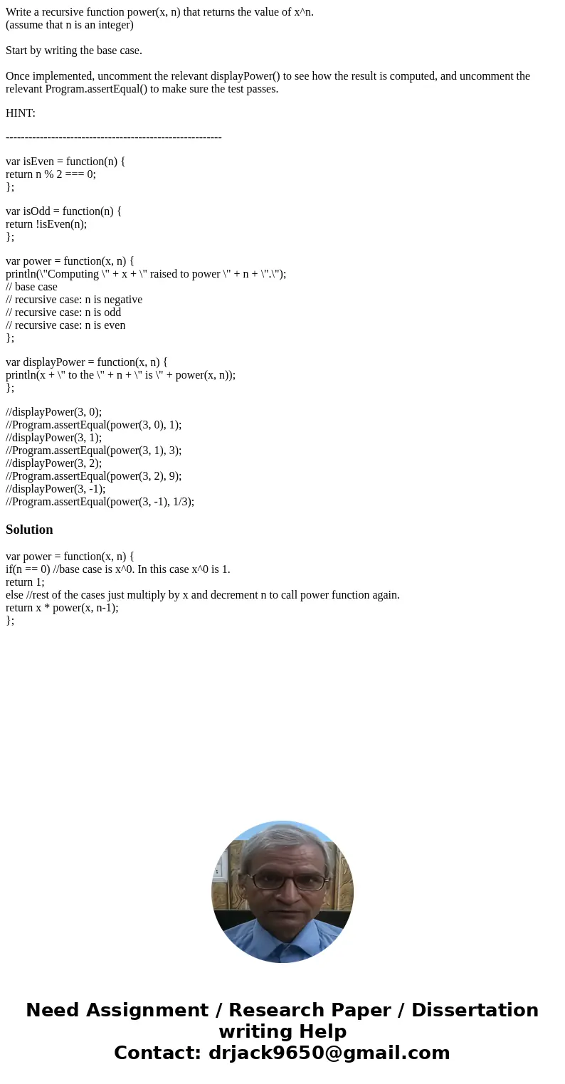 Write a recursive function power(x, n) that returns the value of x^n. (assume that n is an integer) Start by writing the base case. Once implemented, uncomment  Write a recursive function power(x, n) that returns the value of x^n. (assume that n is an integer) Start by writing the base case. Once implemented, uncomment