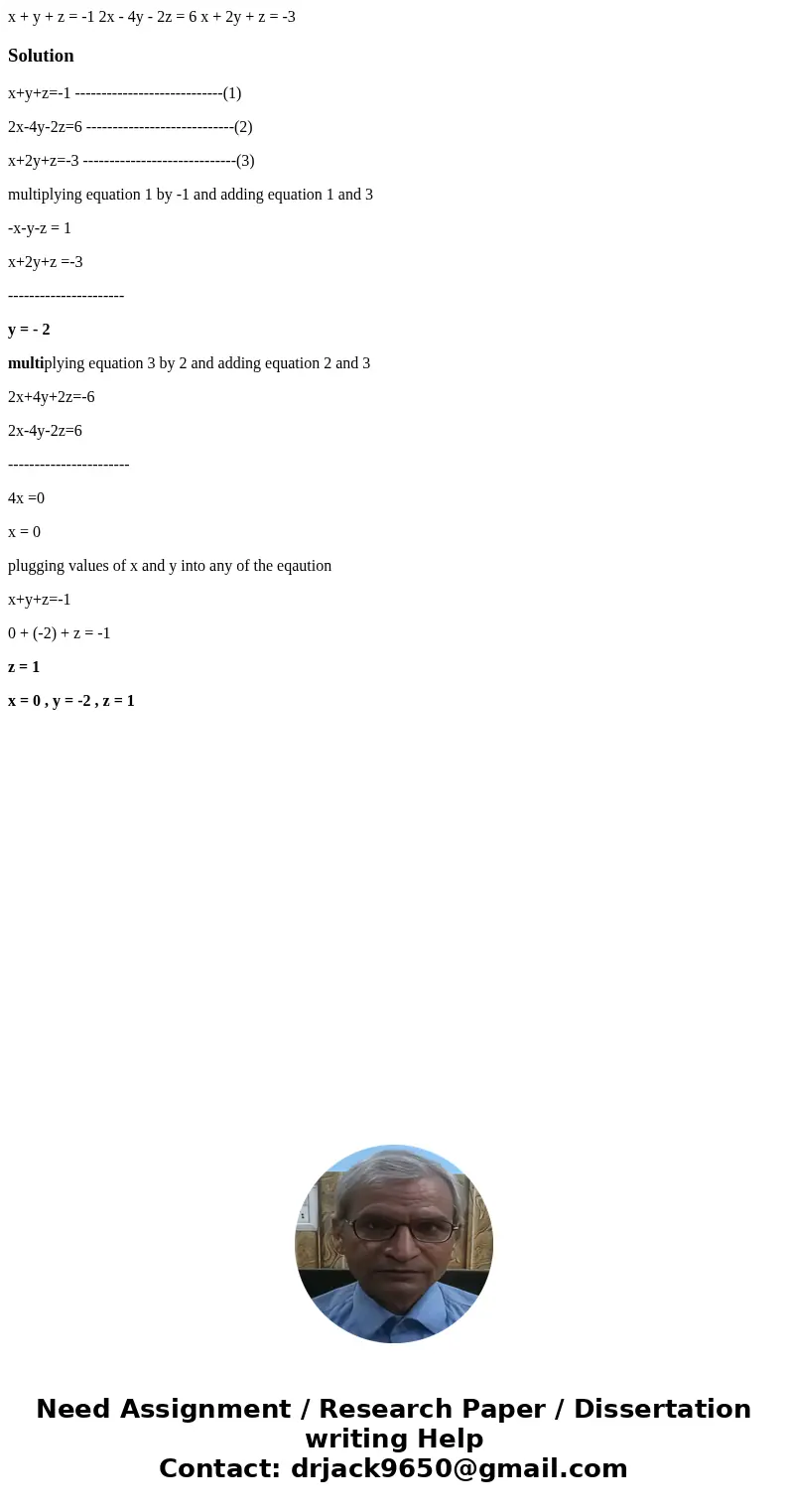 x + y + z = -1 2x - 4y - 2z = 6 x + 2y + z = -3Solutionx+y+z=-1 ----------------------------(1) 2x-4y-2z=6 ----------------------------(2) x+2y+z=-3 ----------  x + y + z = -1 2x - 4y - 2z = 6 x + 2y + z = -3Solutionx+y+z=-1 ----------------------------(1) 2x-4y-2z=6 ----------------------------(2) x+2y+z=-3 ----------
