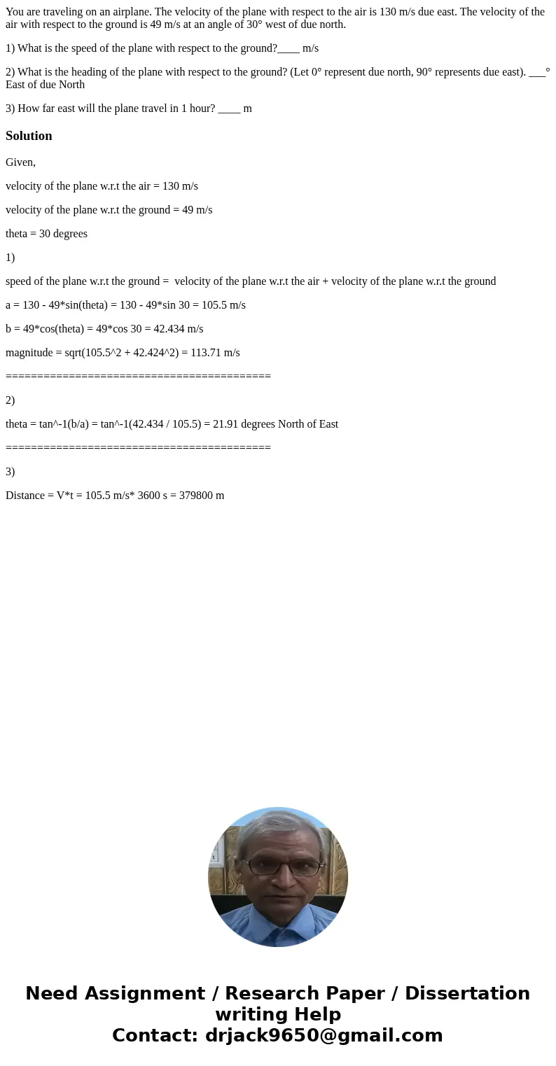 You are traveling on an airplane. The velocity of the plane with respect to the air is 130 m/s due east. The velocity of the air with respect to the ground is 4 You are traveling on an airplane. The velocity of the plane with respect to the air is 130 m/s due east. The velocity of the air with respect to the ground is 4