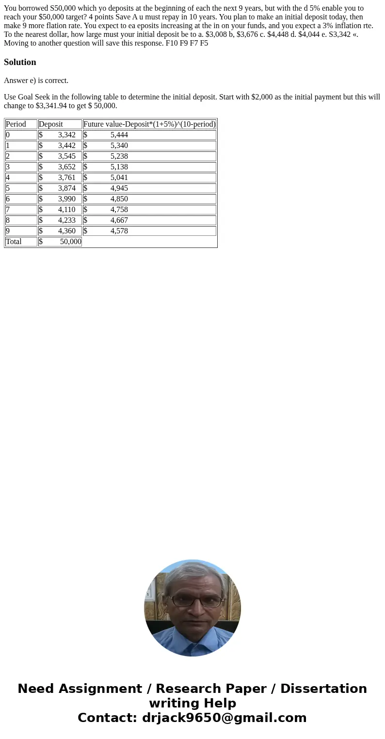  You borrowed S50,000 which yo deposits at the beginning of each the next 9 years, but with the d 5% enable you to reach your $50,000 target? 4 points Save A u 