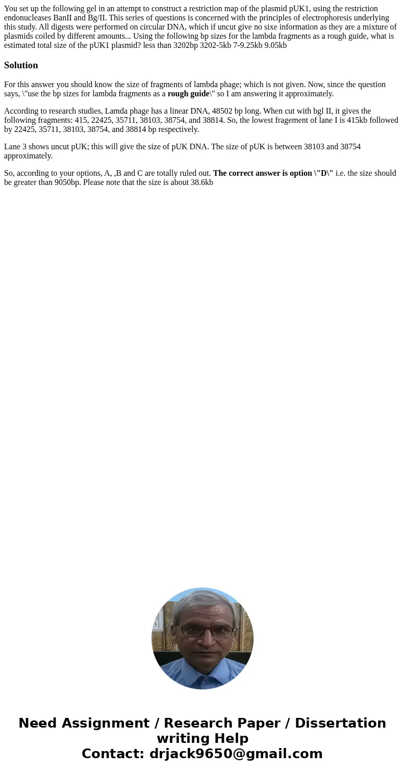 You set up the following gel in an attempt to construct a restriction map of the plasmid pUK1, using the restriction endonucleases BanII and Bg/II. This series  You set up the following gel in an attempt to construct a restriction map of the plasmid pUK1, using the restriction endonucleases BanII and Bg/II. This series
