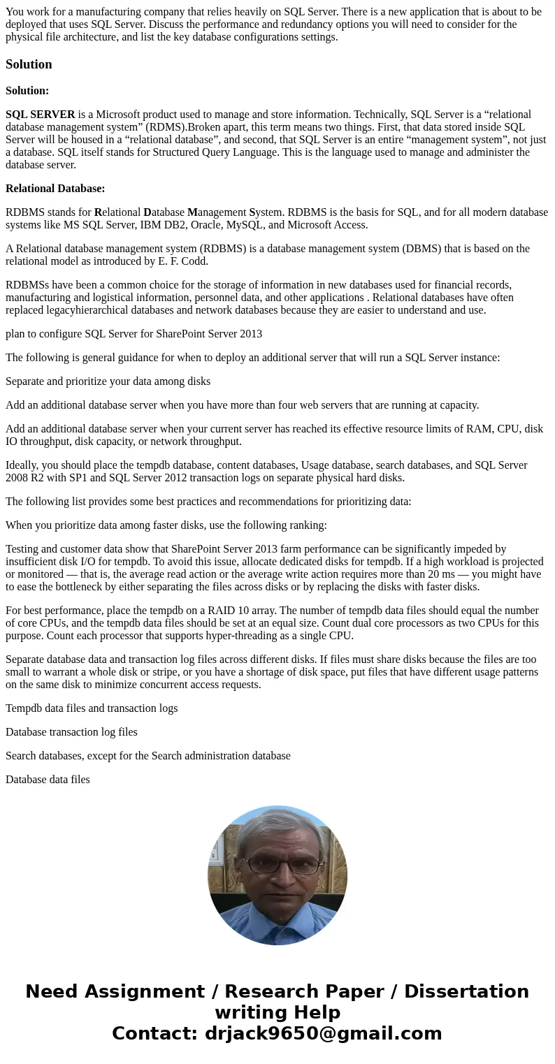 You work for a manufacturing company that relies heavily on SQL Server. There is a new application that is about to be deployed that uses SQL Server. Discuss th You work for a manufacturing company that relies heavily on SQL Server. There is a new application that is about to be deployed that uses SQL Server. Discuss th