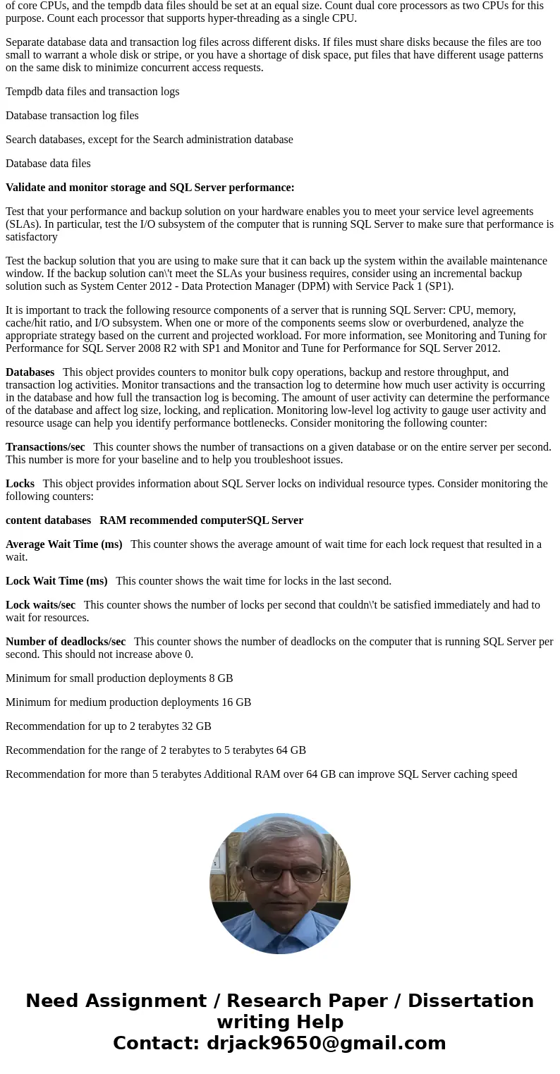 You work for a manufacturing company that relies heavily on SQL Server. There is a new application that is about to be deployed that uses SQL Server. Discuss th You work for a manufacturing company that relies heavily on SQL Server. There is a new application that is about to be deployed that uses SQL Server. Discuss th