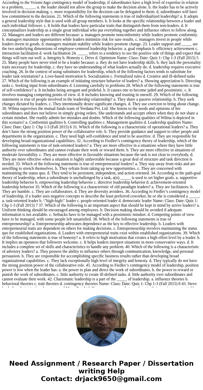 1. An important contribution of Fiedler\'s research on the contingency model of leadership is that it: a. uses weights which are determined in an arbitrary mann