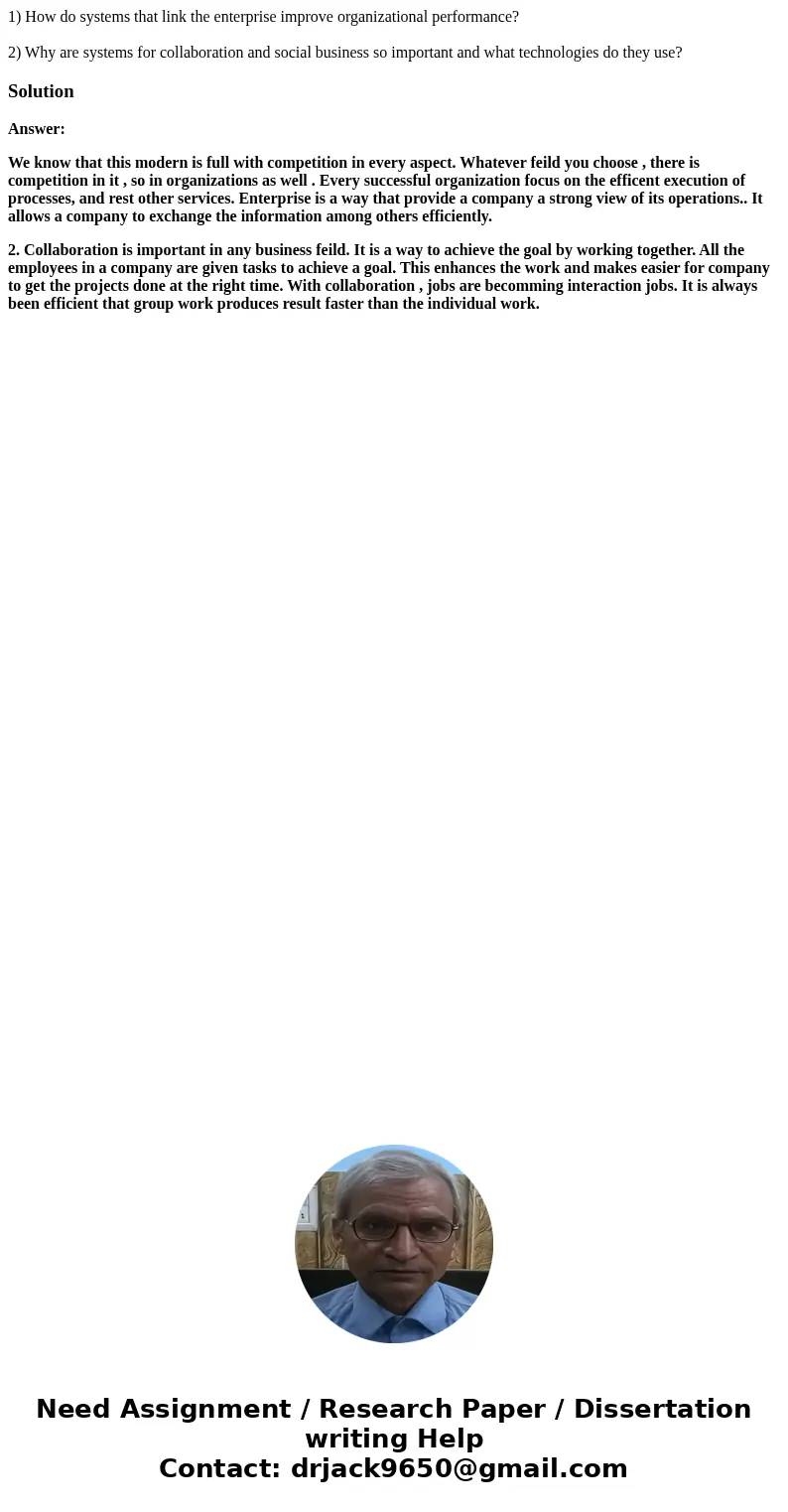 1) How do systems that link the enterprise improve organizational performance? 2) Why are systems for collaboration and social business so important and what te