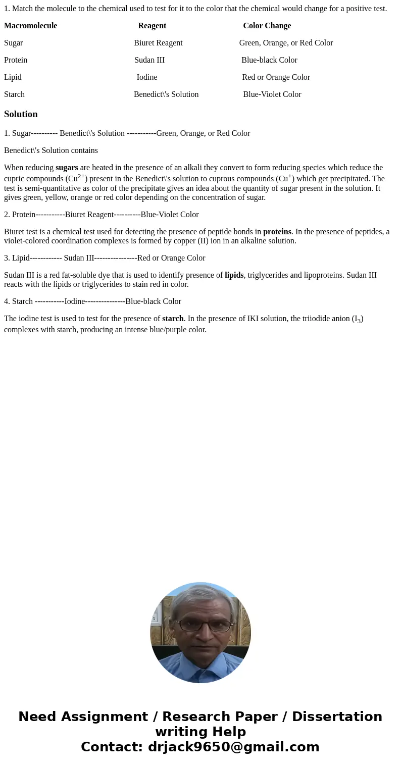 1. Match the molecule to the chemical used to test for it to the color that the chemical would change for a positive test. Macromolecule Reagent Color Change Su