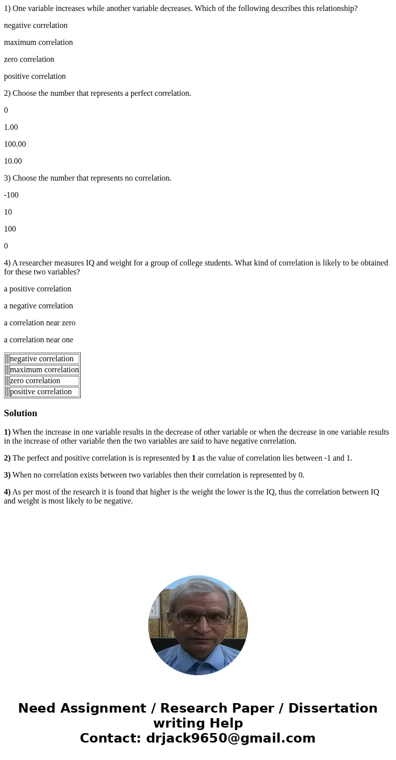 1) One variable increases while another variable decreases. Which of the following describes this relationship? negative correlation maximum correlation zero co 1) One variable increases while another variable decreases. Which of the following describes this relationship? negative correlation maximum correlation zero co