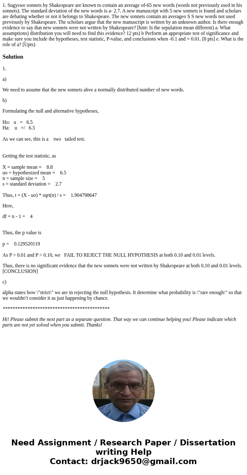  1. Sugyswe sonnets by Shakespeare are known to contain an average of-65 new words (words not previously used in his sonnets). The standard deviation of the new