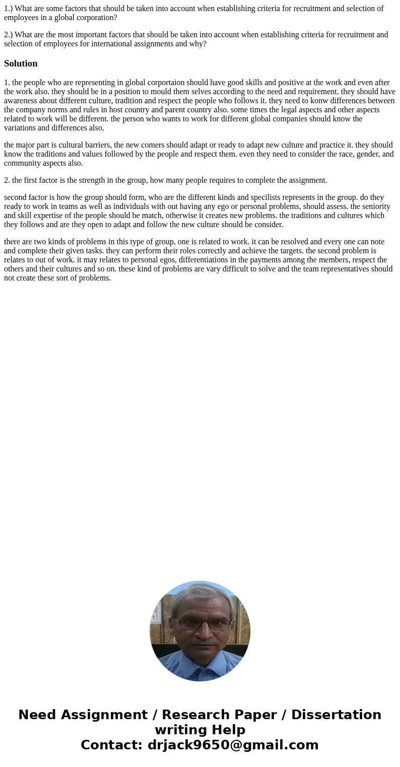 1.) What are some factors that should be taken into account when establishing criteria for recruitment and selection of employees in a global corporation? 2.) W