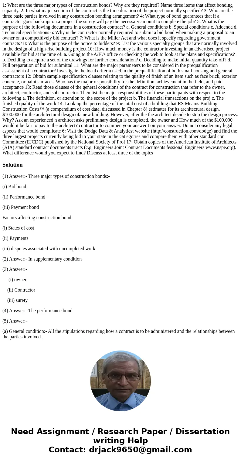  1: What are the three major types of construction bonds? Why are they required? Name three items that affect bonding capacity. 2: In what major section of the 