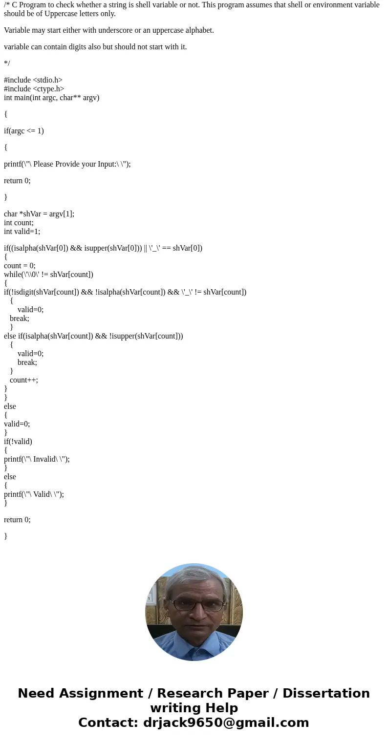1. Write a program called valid that prints “yes or valid” if its argument is a valid shell variable name and “no or invalid” otherwise: (Hint: Define a regular 1. Write a program called valid that prints “yes or valid” if its argument is a valid shell variable name and “no or invalid” otherwise: (Hint: Define a regular