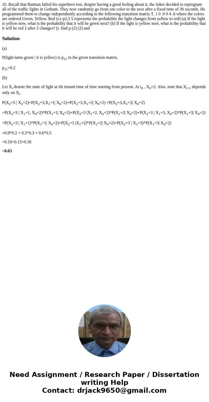  10. Recall that Batman failed his superhero test, despite having a good feeling about it, the Joker decided to reprogram all of the traffic lights in Gotham. T