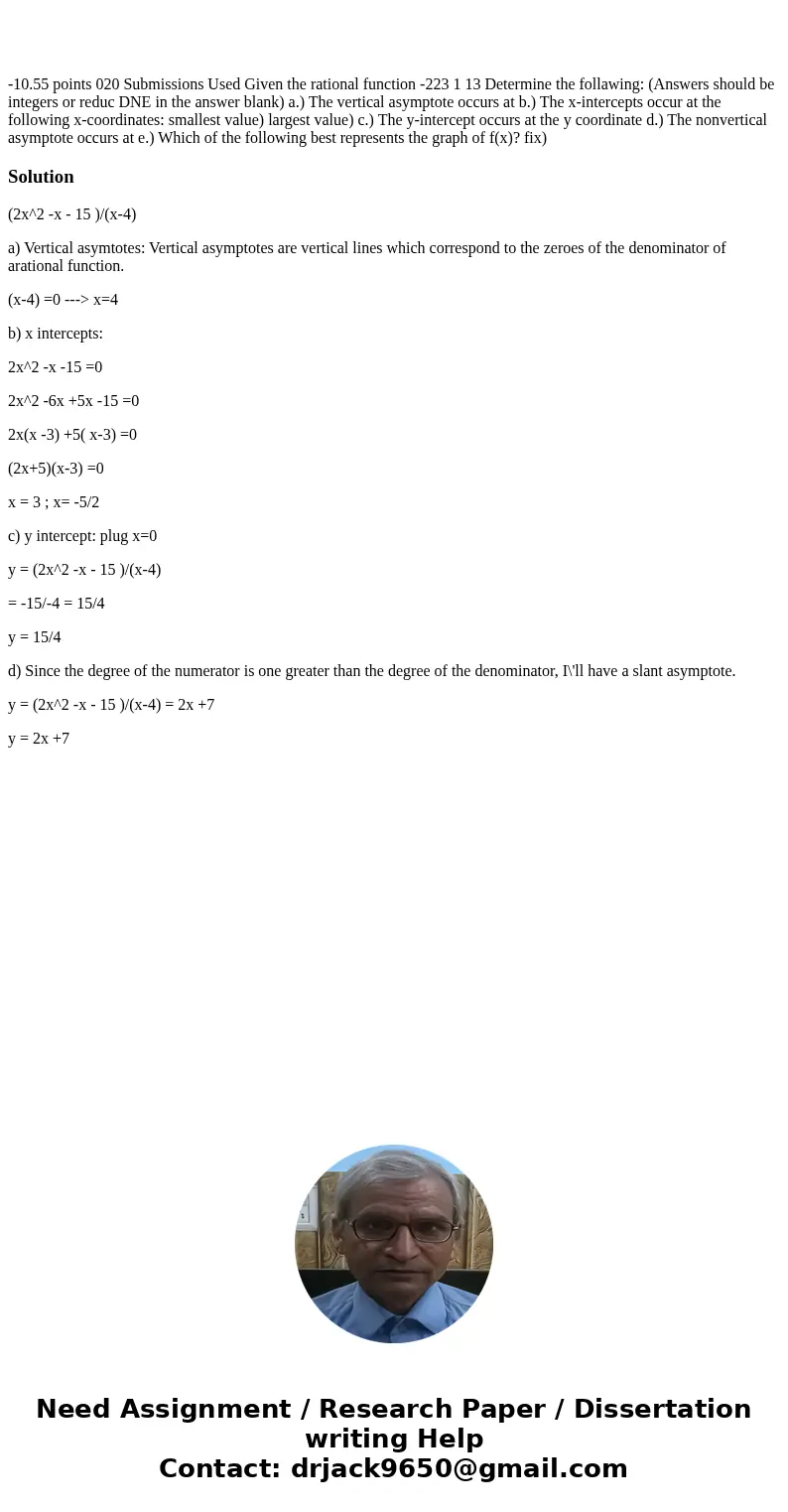  -10.55 points 020 Submissions Used Given the rational function -223 1 13 Determine the follawing: (Answers should be integers or reduc DNE in the answer blank)