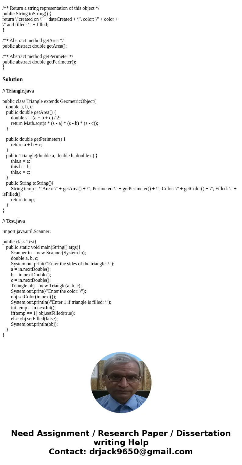 **13.1 (Triangle class) Design a new Triangle class that extends the abstract GeometricObject class. Draw the UML diagram for the classes Triangle and Geometric