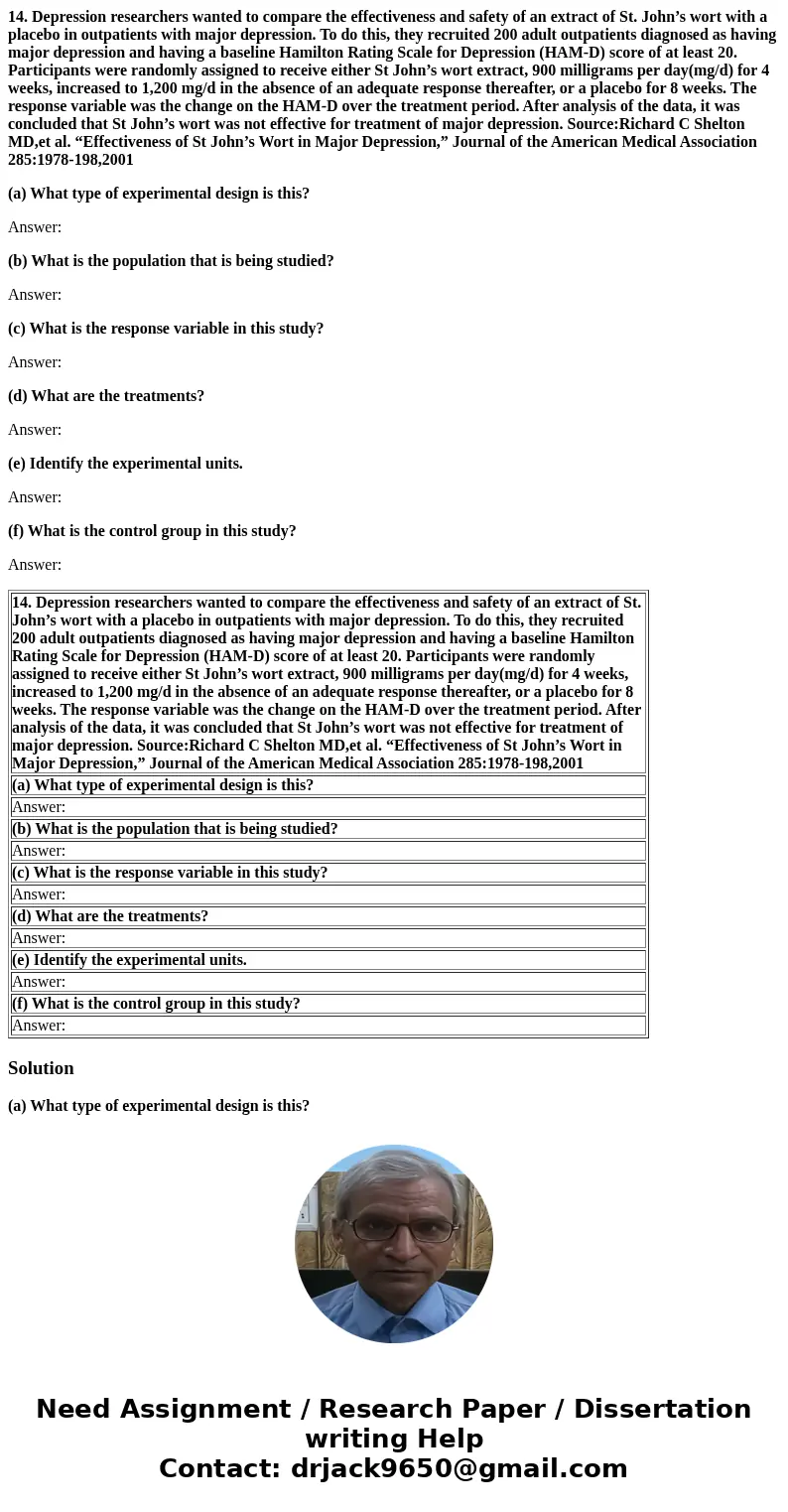 14. Depression researchers wanted to compare the effectiveness and safety of an extract of St. John’s wort with a placebo in outpatients with major depression.  14. Depression researchers wanted to compare the effectiveness and safety of an extract of St. John’s wort with a placebo in outpatients with major depression.