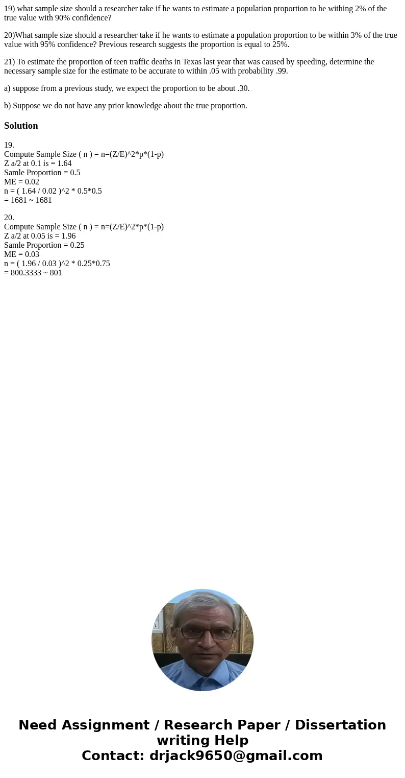 19) what sample size should a researcher take if he wants to estimate a population proportion to be withing 2% of the true value with 90% confidence? 20)What sa