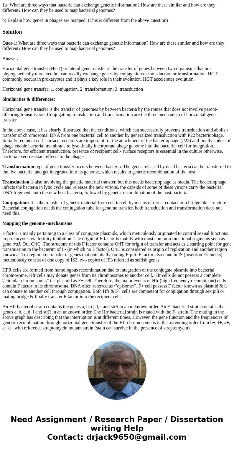 1a- What are three ways that bacteria can exchange genetic information? How are these similar and how are they different? How can they be used to map bacterial 