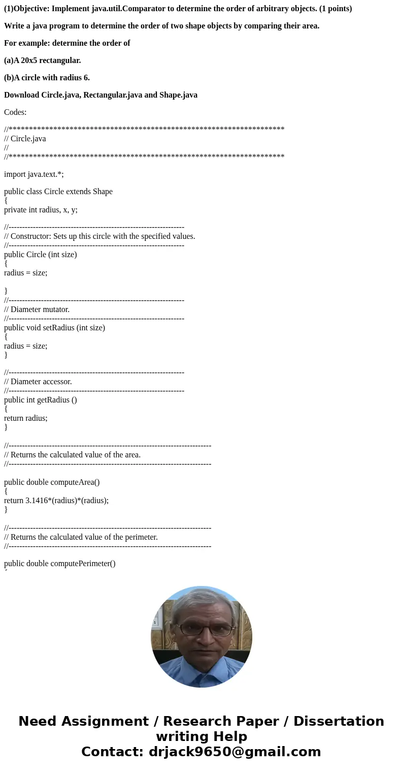 (1)Objective: Implement java.util.Comparator to determine the order of arbitrary objects. (1 points) Write a java program to determine the order of two shape ob (1)Objective: Implement java.util.Comparator to determine the order of arbitrary objects. (1 points) Write a java program to determine the order of two shape ob