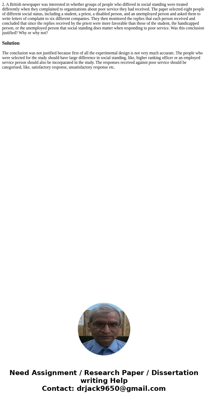 2. A British newspaper was interested in whether groups of people who differed in social standing were treated differently when they complained to organization