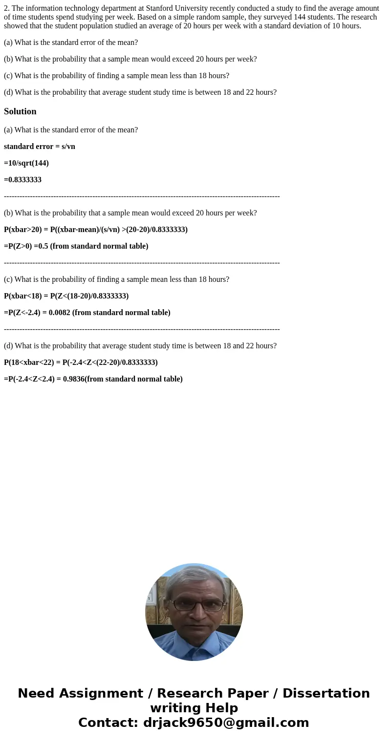 2. The information technology department at Stanford University recently conducted a study to find the average amount of time students spend studying per week. 