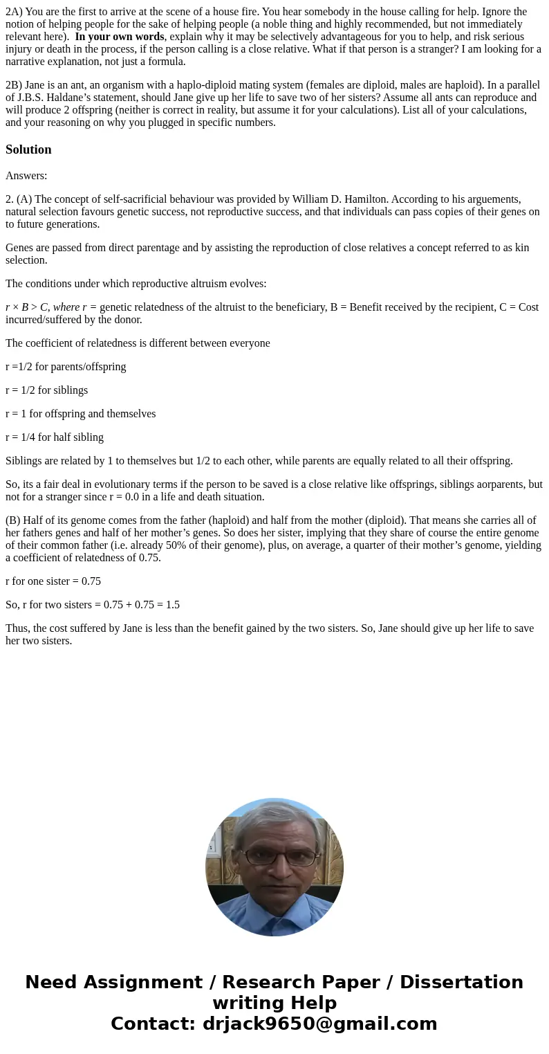 2A) You are the first to arrive at the scene of a house fire. You hear somebody in the house calling for help. Ignore the notion of helping people for the sake  2A) You are the first to arrive at the scene of a house fire. You hear somebody in the house calling for help. Ignore the notion of helping people for the sake