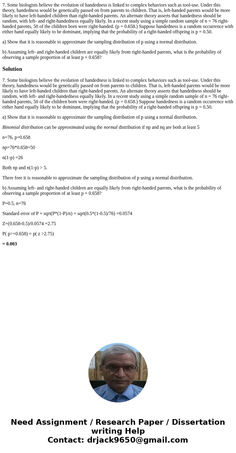 7. Some biologists believe the evolution of handedness is linked to complex behaviors such as tool-use. Under this theory, handedness would be genetically passe