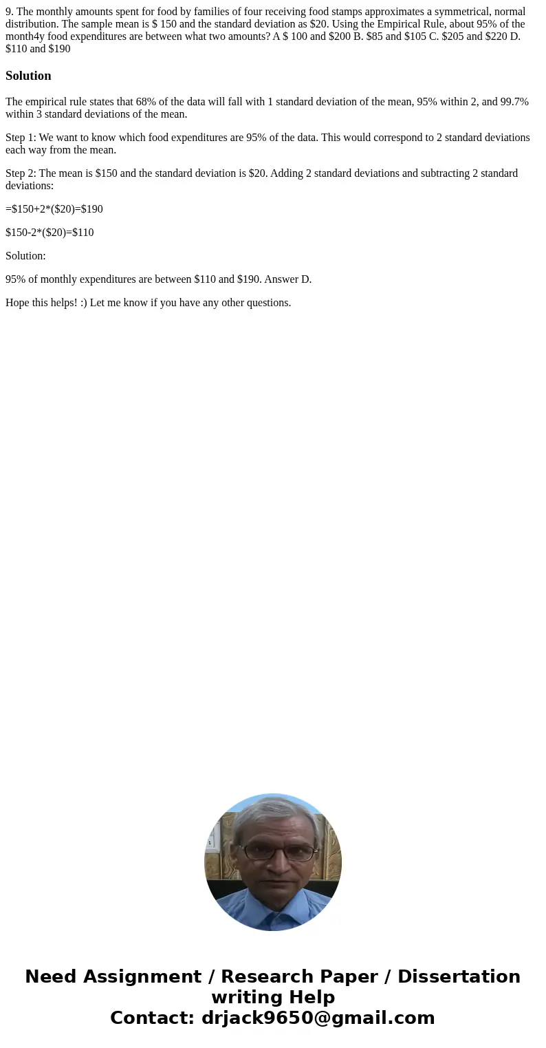 9. The monthly amounts spent for food by families of four receiving food stamps approximates a symmetrical, normal distribution. The sample mean is $ 150 and t  9. The monthly amounts spent for food by families of four receiving food stamps approximates a symmetrical, normal distribution. The sample mean is $ 150 and t