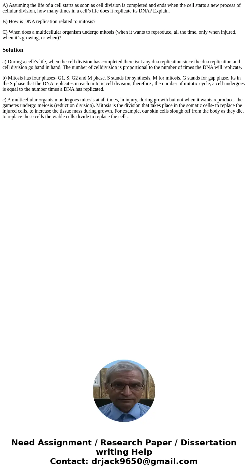 A) Assuming the life of a cell starts as soon as cell division is completed and ends when the cell starts a new process of cellular division, how many times in 