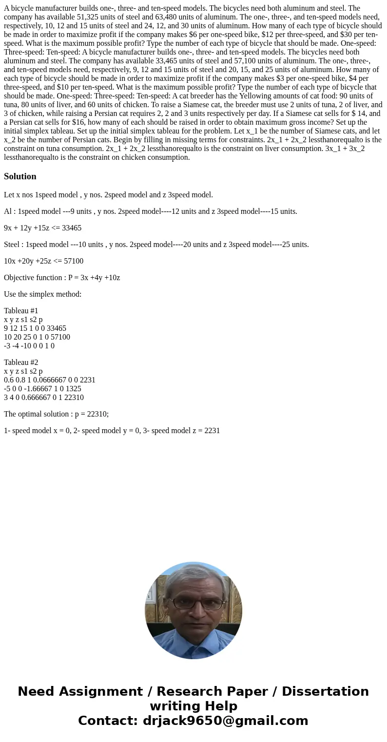  A bicycle manufacturer builds one-, three- and ten-speed models. The bicycles need both aluminum and steel. The company has available 51,325 units of steel and