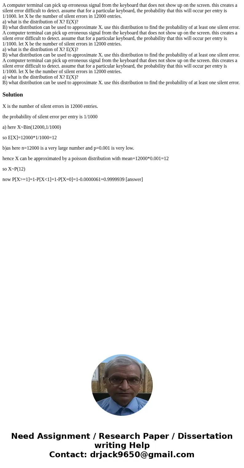  A computer terminal can pick up erroneous signal from the keyboard that does not show up on the screen. this creates a silent error difficult to detect. assume