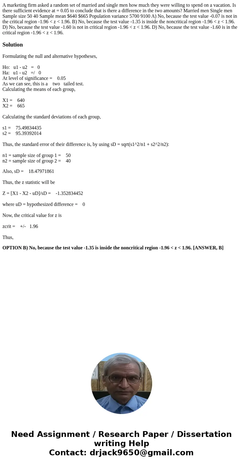 A marketing firm asked a random set of married and single men how much they were willing to spend on a vacation. Is there sufficient evidence at = 0.05 to concl