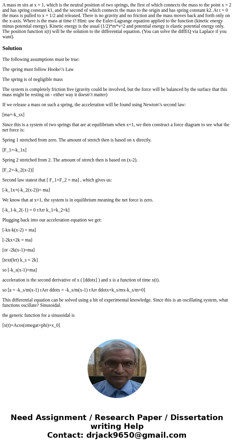 A mass m sits at x = 1, which is the neutral position of two springs, the first of which connects the mass to the point x = 2 and has spring constant k1, and th