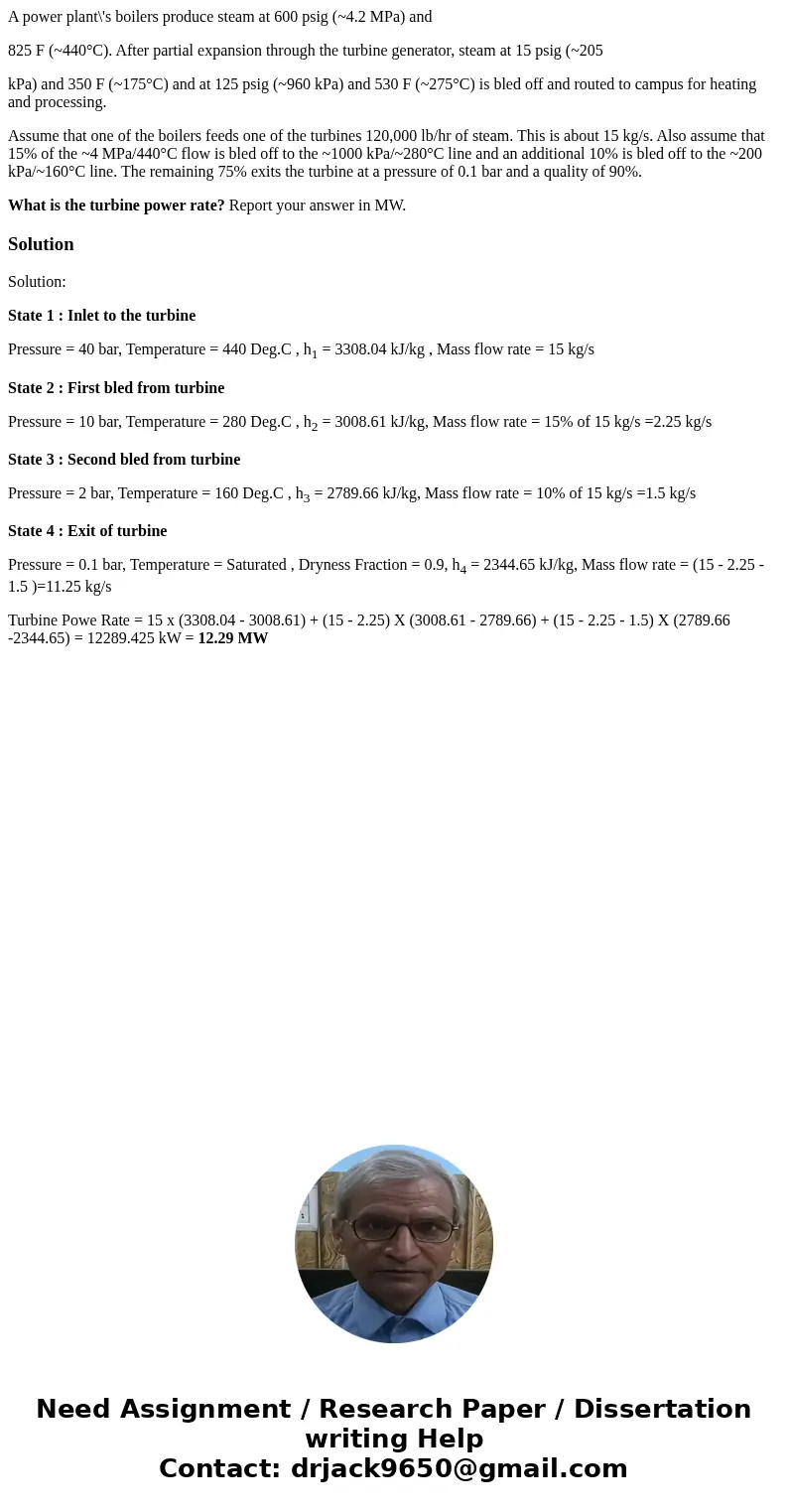 A power plant\'s boilers produce steam at 600 psig (~4.2 MPa) and 825 F (~440°C). After partial expansion through the turbine generator, steam at 15 psig (~205 