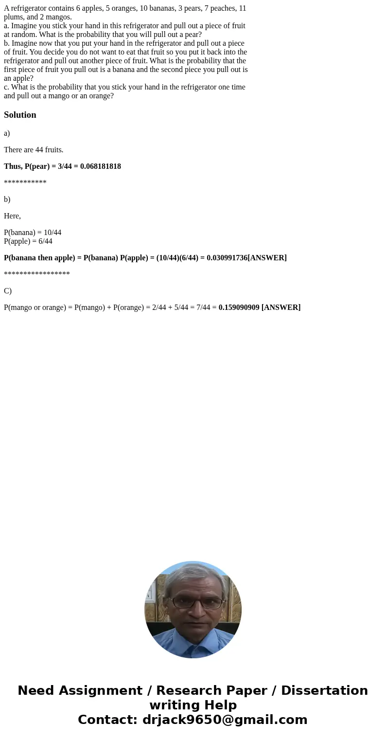 A refrigerator contains 6 apples, 5 oranges, 10 bananas, 3 pears, 7 peaches, 11 plums, and 2 mangos. a. Imagine you stick your hand in this refrigerator and pul