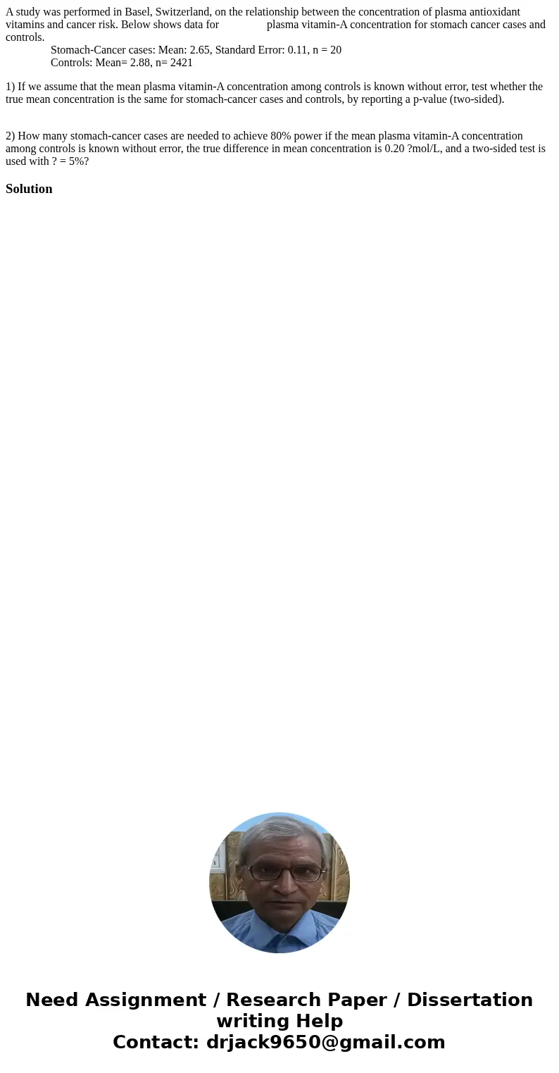 A study was performed in Basel, Switzerland, on the relationship between the concentration of plasma antioxidant vitamins and cancer risk. Below shows data for 