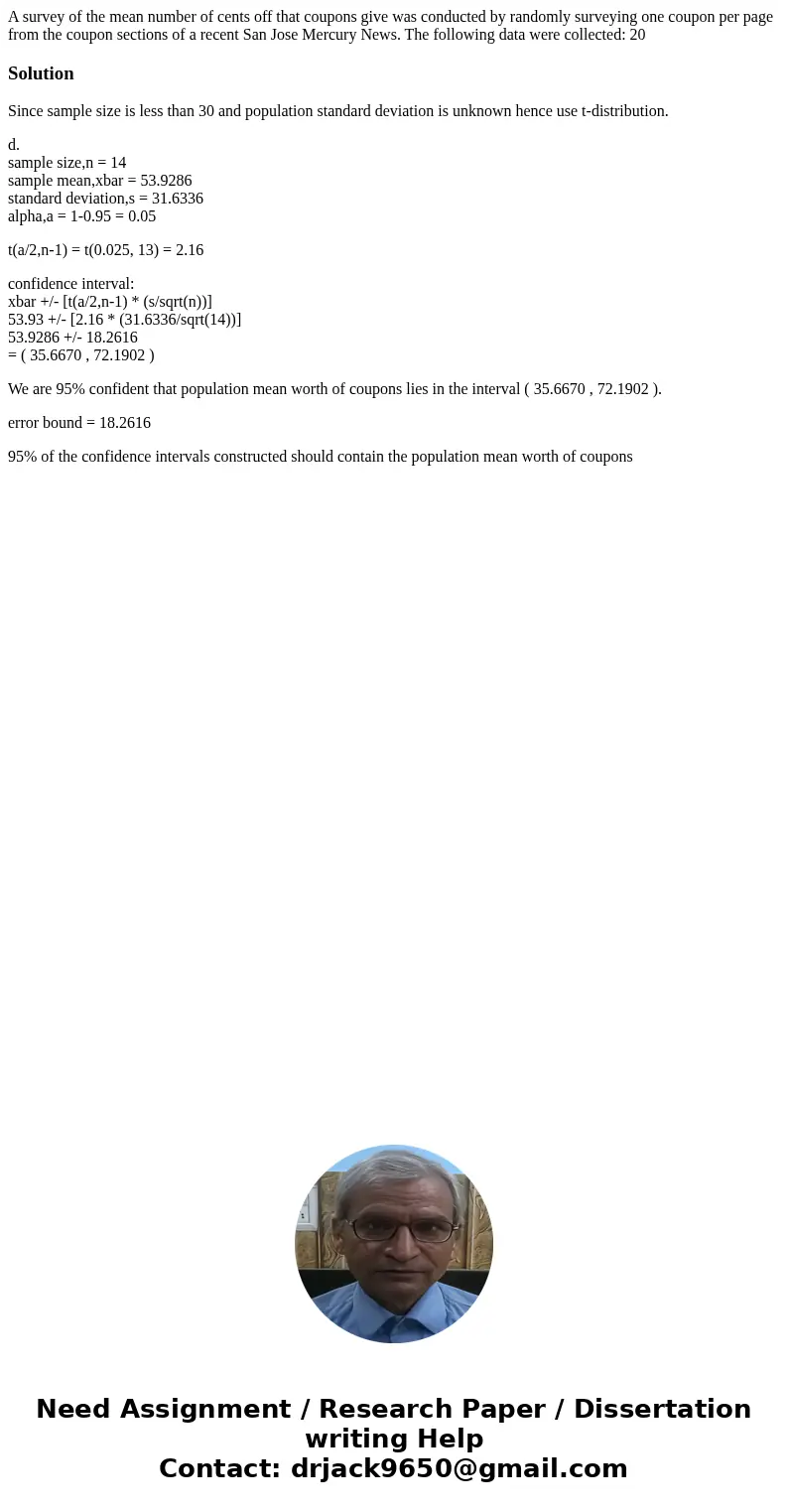 A survey of the mean number of cents off that coupons give was conducted by randomly surveying one coupon per page from the coupon sections of a recent San Jose