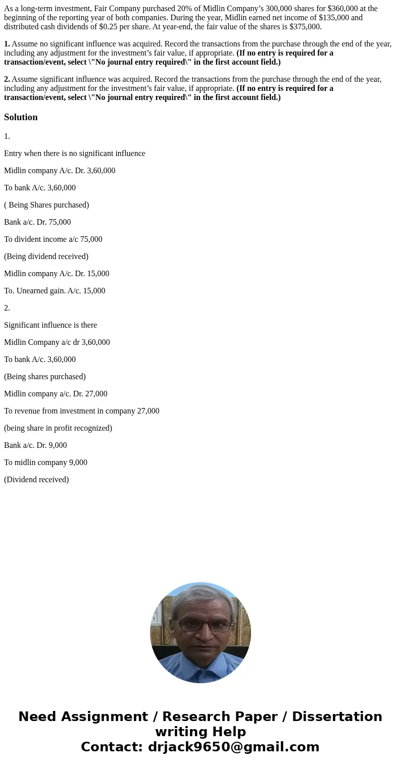 As a long-term investment, Fair Company purchased 20% of Midlin Company’s 300,000 shares for $360,000 at the beginning of the reporting year of both companies.  As a long-term investment, Fair Company purchased 20% of Midlin Company’s 300,000 shares for $360,000 at the beginning of the reporting year of both companies.